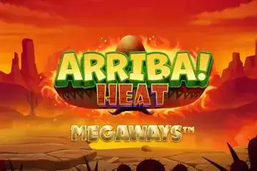 Arriba Heat Megaways 95 - Slotpesa - Tanzania