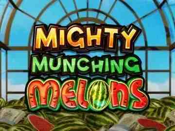 Mighty Munching Melons