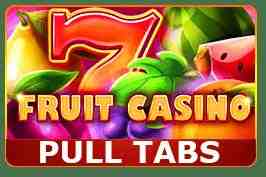 Fruit Casino (pull tabs)