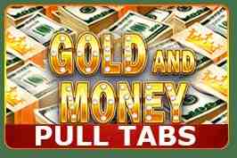 Gold and Money (Pull Tabs)