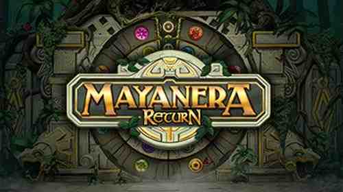 Mayanera Return