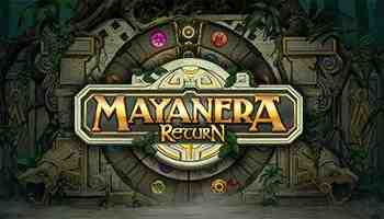 Mayanera Return