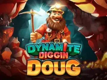 Dynamite Diggin Doug