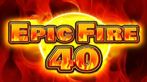 Epic Fire 40