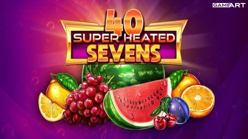 40 Super Heated Sevens