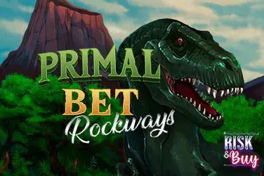 Primal Bet. Rockways