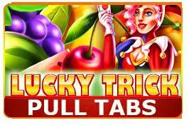 Lucky Trick (pull tabs)