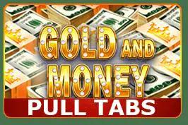 Gold and Money (Pull Tabs)