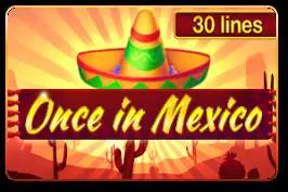 Once in Mexico