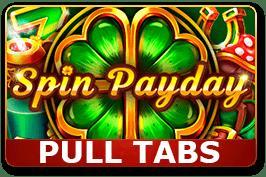 Spin Payday (Pull Tabs)