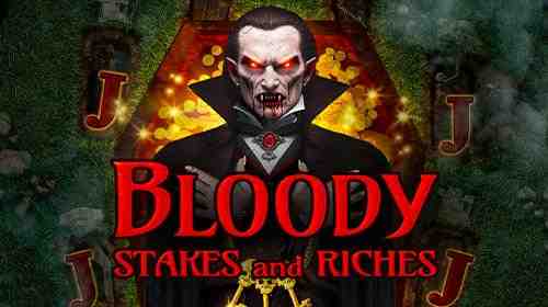 Bloody Stakes & Riches