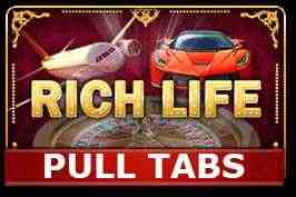 Rich Life (pull tabs)