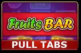 Fruits Bar (pull tabs)